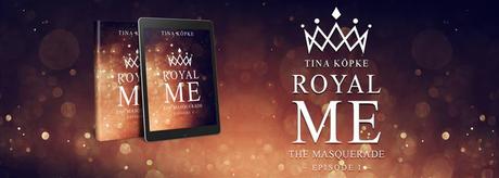 Tina Köpke: Royal Me - The Masquerade
