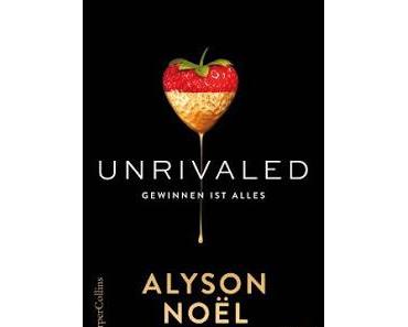 Unrivaled - Gewinnen ist alles von Alyson Noel
