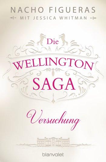 Die Wellington-Saga. Versuchung