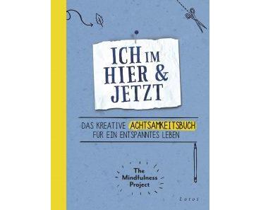 [Rezension] Ich im Hier & Jetzt von The Mindfulness Project