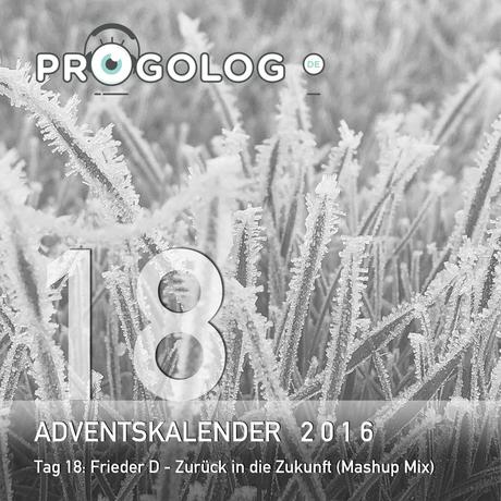 Adventskalender 2016 – Tag 18: Frieder D – Zurück in die Zukunft (Mashup Mix)