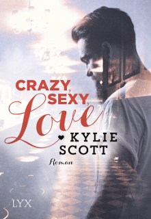 [Rezension] Kylie Scott - Crazy, Sexy, Love