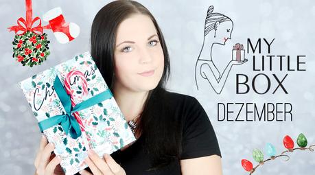 Unboxing - My Little Box Dezember 'Christmas' (+ Video)
