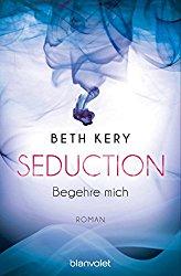 Rezi: Beth Kery Seduction. Begehre mich