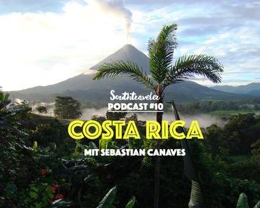Podcast #10 – Costa Rica bereisen mit Sebastian Canaves