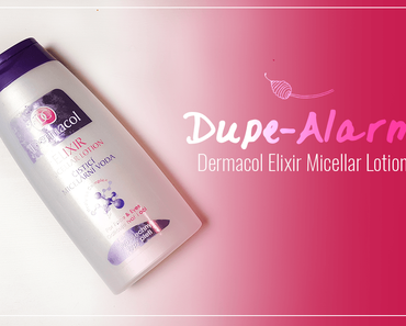 Dupe-Alarm // Dermacol Elixir Micellar Lotion