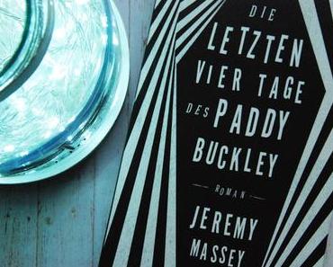 {Gelesen} Die letzten vier Tage des Paddy Buckley von Jeremy Massey