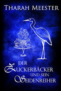[Rezension] Tharah Meester - Der Zuckerbäcker und sein Seidenreiher