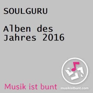 Die SOULGURU Alben des Jahres 2016!