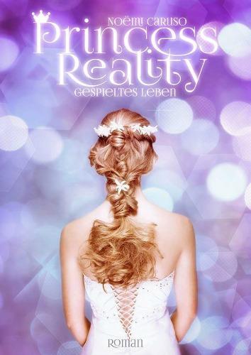 [Rezension] Princess Reality - Gespieltes Leben