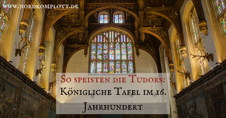 So speisten die Tudors: Königliche Tafel im 16. Jahrhundert