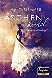 „Aschenkindel – Das wahre Märchen“ von Halo Summer