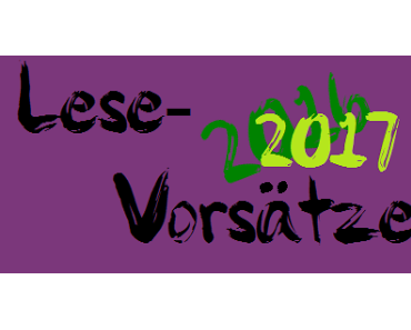 Lesevorsätze 2017 & Rückblick auf 2016