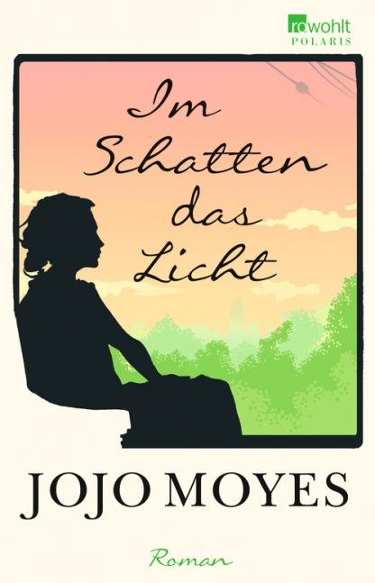 http://www.rowohlt.de/paperback/jojo-moyes-im-schatten-das-licht.html