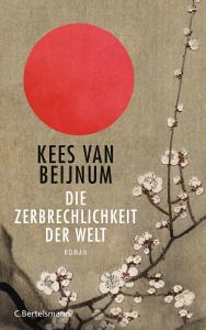 van Beijnum, Kees: Die Zerbrechlichkeit der Welt