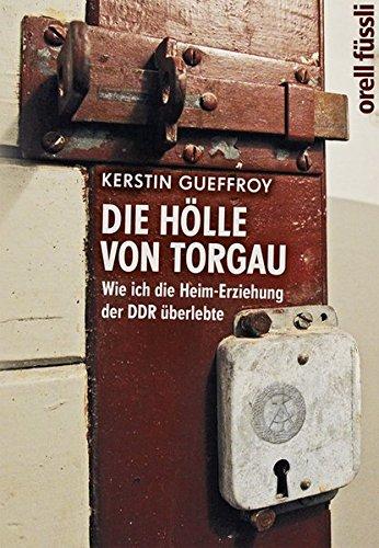 Kerstin Gueffroy: Die Hölle von Torgau