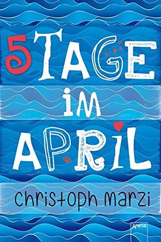 Christoph Marzi: 5 Tage im April