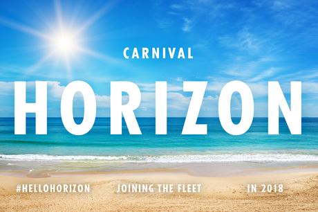 Carnival Horizon heißt das neue Schiff von Carnival Cruise Line