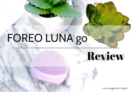 FOREO LUNA go für empfindliche Haut – Review