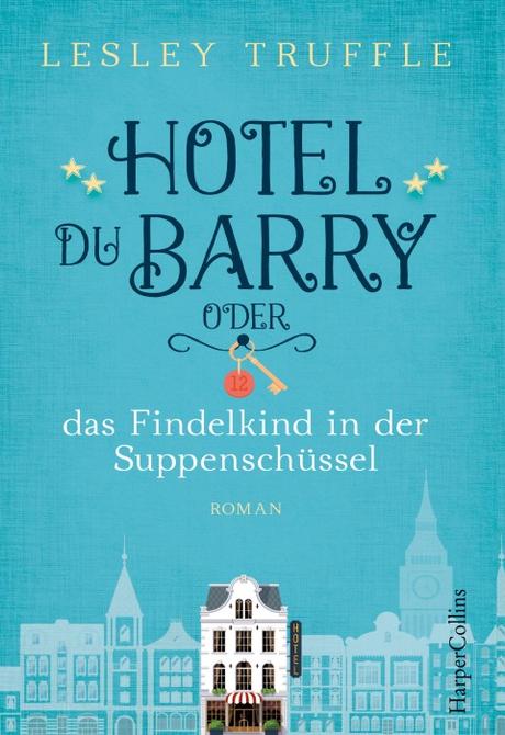 https://www.harpercollins.de/buecher/gegenwartsliteratur/hotel-du-barry-oder-das-findelkind-in-der-suppenschussel