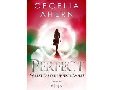 Ahern, Cecelia: Perfect – Willst du die perfekte Welt?