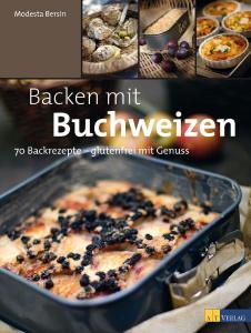 Bersin, Modesta: Backen mit Buchweizen (Backbuch)