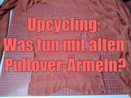 Upcycling: Was tun mit alten Pullover-Ärmeln?