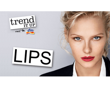 “ Trend it Up “ Neuprodukte ab März / Lippen