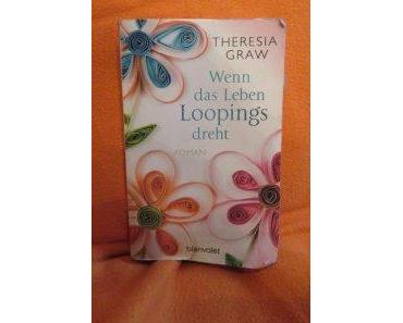 Rezension „Wenn das Leben Loopings dreht“ – Theresia Graw