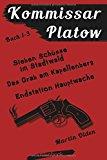 Kommissar Platow Buch 1-3: Sieben Schüsse im Stadtwald / Das Grab am Kapellenberg / Endstation Hauptwache