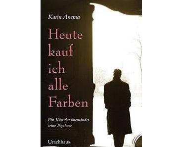 [Rezension] Karin Anema - Heute kauf ich alle Farben