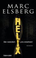 https://www.randomhouse.de/Buch/HELIX.-Sie-werden-uns-ersetzen/Marc-Elsberg/Blanvalet-Hardcover/e487809.rhd