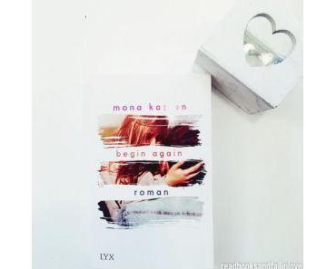 Begin Again von Mona Kasten #Rezension **Spoiler**