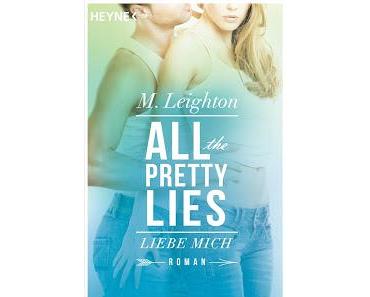 All the pretty lies 03 - Liebe mich von M. Leighton