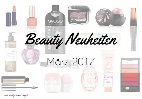 Beauty Neuheiten März 2017 – Preview