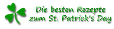 Die zwölf besten Rezepte für die  St. Patrick’s Day Party