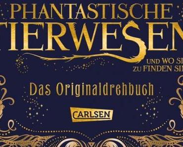 Rezension: Phantastische Tierwesen und wo sie zu finden sind - Das Originaldrehbuch von J.K. Rowling