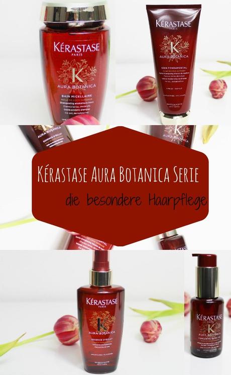 Kérastase Aura Botanica Serie – Tu deinem Haar gutes!