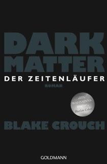 [Rezension] Blake Crouch - Dark Matter: Der Zeitenläufer