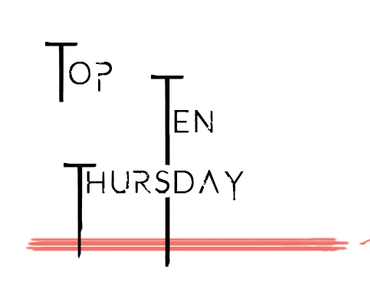 Top Ten Thursday #306
