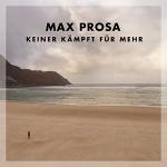 CD-REVIEW: Max Prosa – Keiner kämpft für mehr
