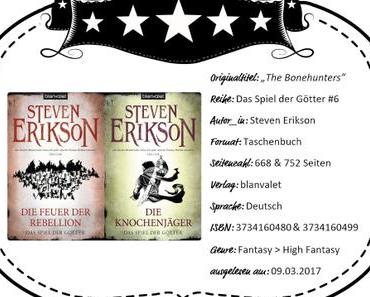 Steven Erikson – Die Feuer der Rebellion & Die Knochenjäger
