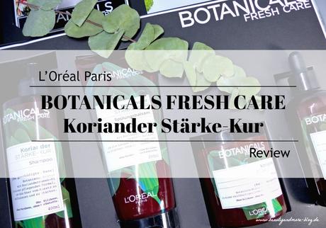L’Oréal Paris BOTANICALS FRESH CARE Koriander Stärke-Kur – Review