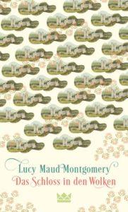 Rezension | „Das Schloss in den Wolken“ von Lucy Maud Montgomery
