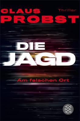 Die Jagd - Neuer Thriller von Claus Probst