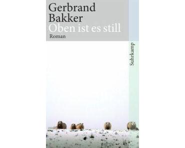Eine Geschichte von Einsamkeit und Stille und Liebe – Gerbrand Bakker