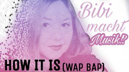 Bibi H. - How it is (Wap Bap) ... BibisBeautypalace erste Musik Single auf Twitter geleakt!