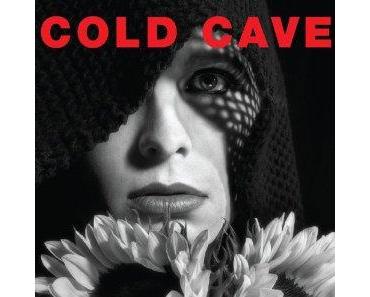Cold Cave “Cherish The Light Years”
