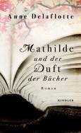 "Mathilde und der Duft der Bücher" - Anne Delaflotte