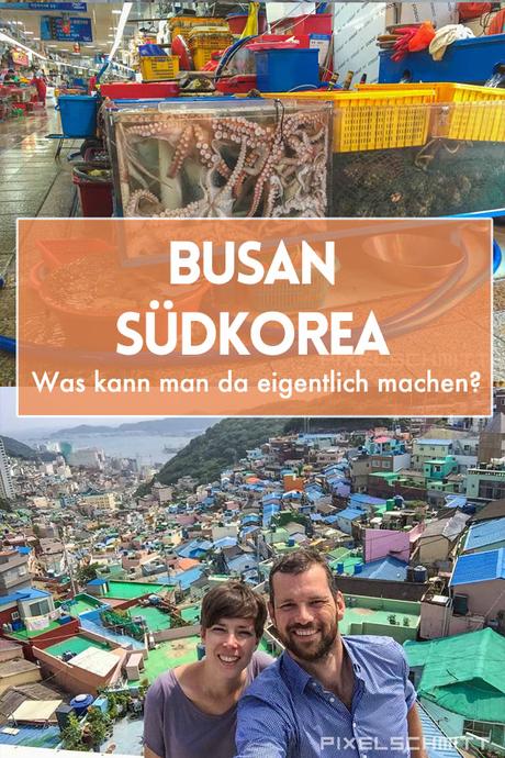 2 Nächte in Busan (Südkorea) – was kann man da eigentlich machen?